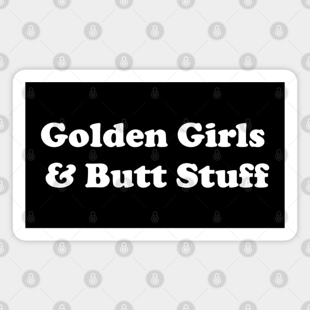 Golden Girls & Butt Stuff Magnet by RobskiArt